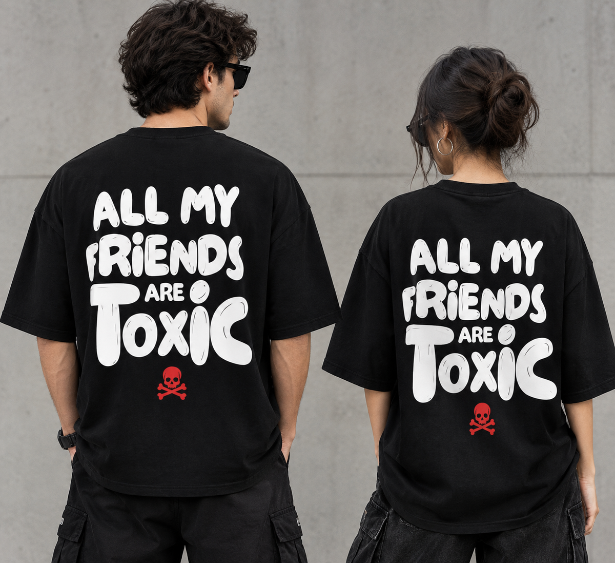 All My Friends Are Toxic Oversized Graphic Tee